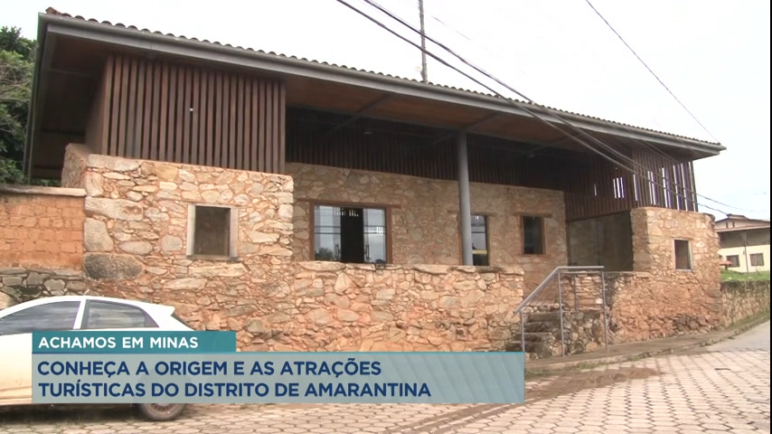 Vídeo: Achamos em Minas: Amarantina (MG) tem uma das construções mais antigas da região