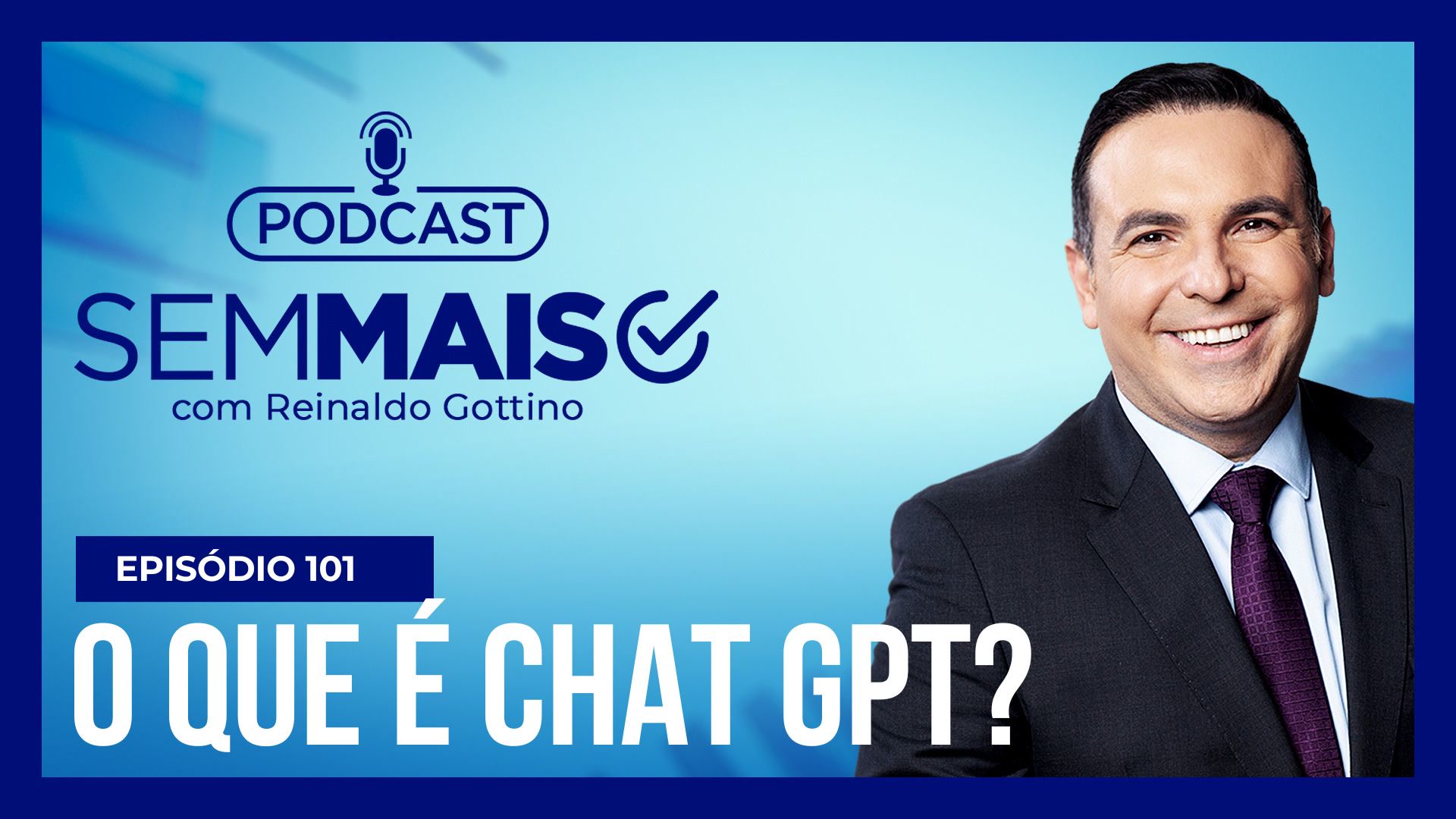 Vídeo: Podcast Sem Mais : Chat GPT muda a forma como lidamos com a tecnologia