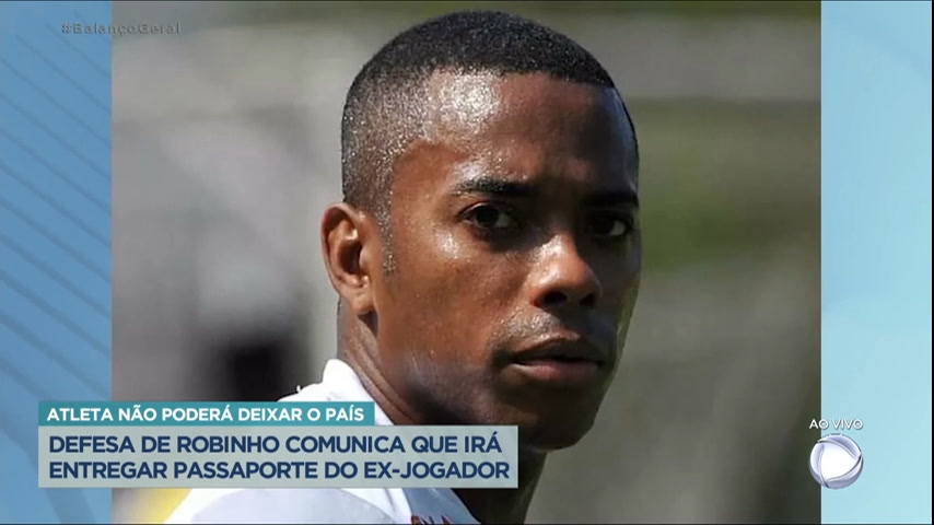 Vídeo: Defesa de Robinho anuncia que ex-jogador vai entregar passaporte para a Justiça