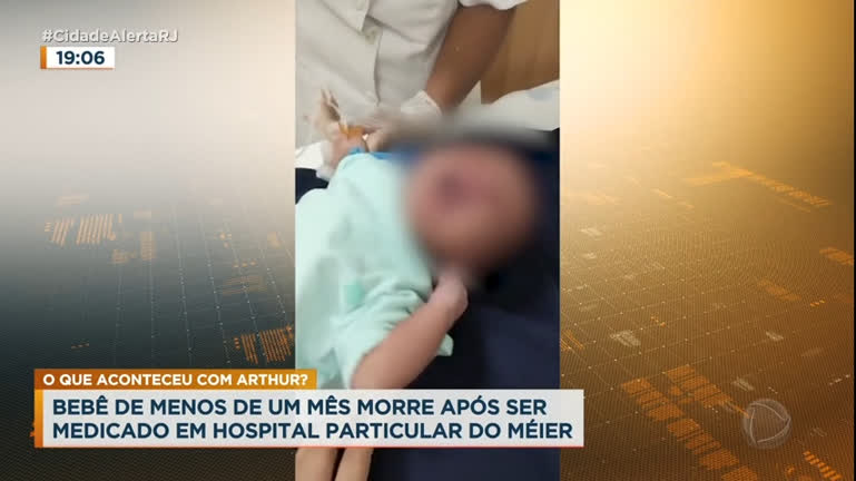 Vídeo: Bebê morre após tomar medicação em hospital particular na zona norte do Rio