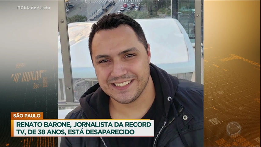 Vídeo: Renato Barone, 38 anos, jornalista da Record TV , está desaparecido