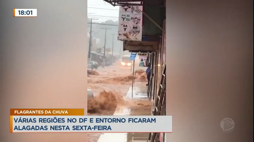 Vídeo: Regiões do DF e Entorno ficam alagadas após chuvas