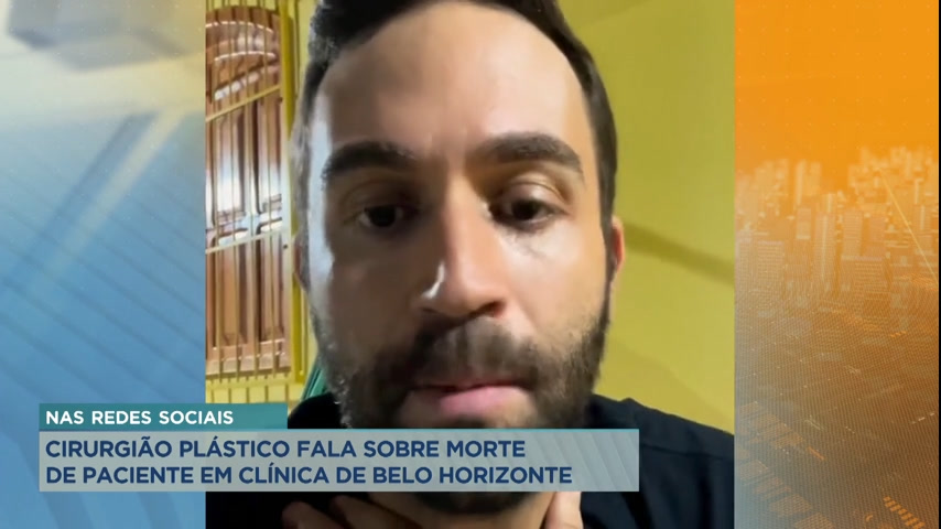 Vídeo: Cirurgião plástico fala sobre morte de paciente em clínica de Belo Horizonte