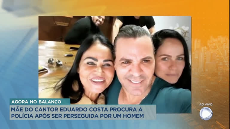 Vídeo: Mãe do cantor Eduardo Costa relata perseguição próximo a casa dela