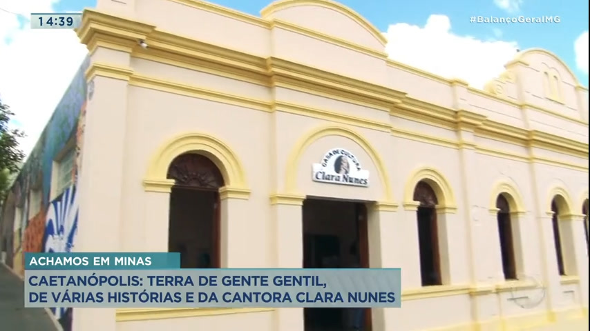 Vídeo: Achamos em Minas: conheça as histórias de Caetanópolis, terra da cantora Clara Nunes