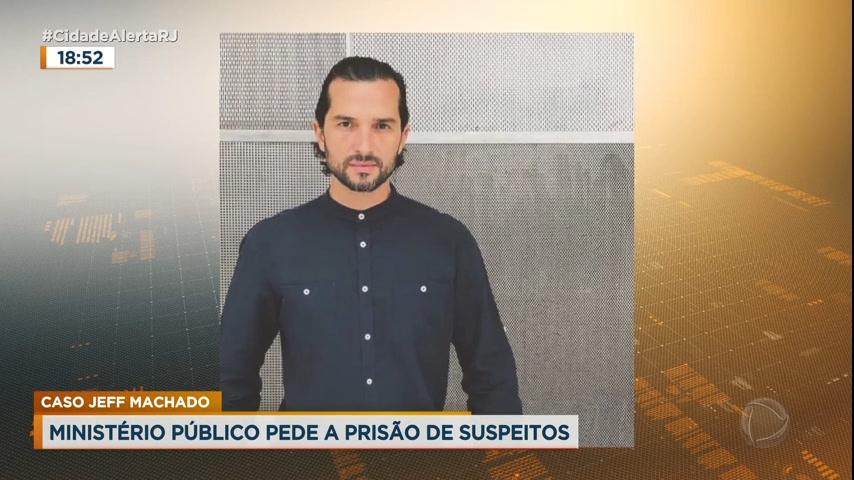 Vídeo: Ministério Público pede prisão de suspeitos de matar e enterrar Jeff Machado