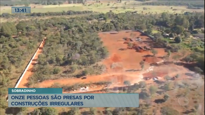 Vídeo: 11 pessoas são presas por construções irregulares em Sobradinho (DF)