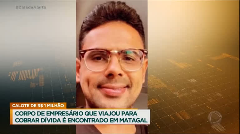 Corpo De Empresário Que Despareceu Depois De Cobrar Dívida De R 1