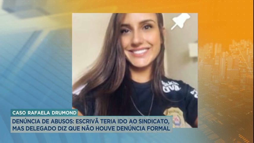 Caso Rafaela Drumond Escrivã Teria Ido Ao Sindicato Mas Delegado Diz