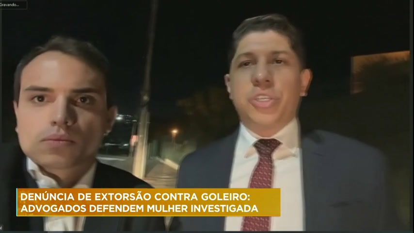 Vídeo: Advogados apresentam versão da mulher investigada por extorquir goleiro do Atlético-MG