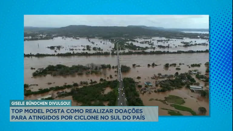 Vídeo: A Hora da Venenosa: Gisele Bündchen faz campanha de doação em redes sociais para as vítimas do ciclone extratropical