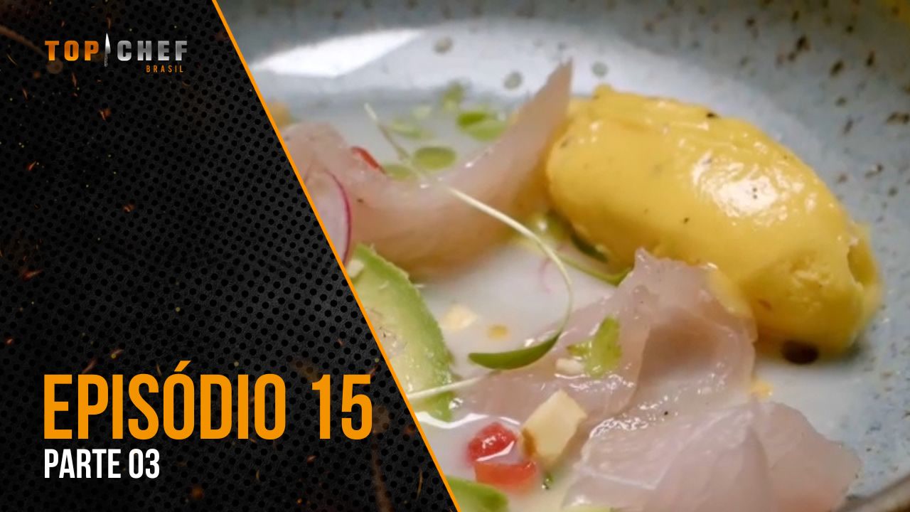 Vídeo: Episódio 15 - Parte 03 | 14/09/2023 | Top Chef Brasil 4