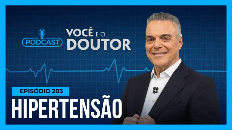 Vídeo: Podcast Você e o Doutor : Entenda os riscos da hipertensão, que atinge 45% da população brasileira
