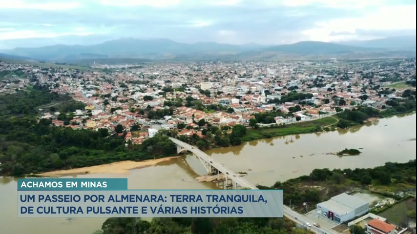Vídeo: Achamos em Minas: Almenara (MG) é conhecida por terra tranquila, cultura pulsante e várias histórias