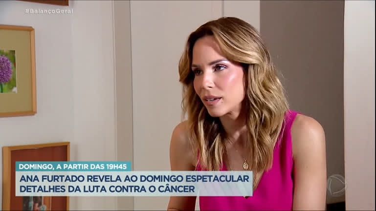 Vídeo: Ana Furtado vai revelar detalhes da luta contra o câncer no Domingo Espetacular