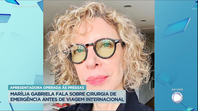 Vídeo: Marília Gabriela faz cirurgia de emergência antes de viagem