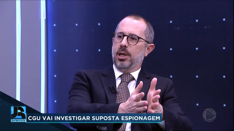 No JR Entrevista , ministro da CGU diz que vai investigar servidores da Abin suspeitos de espionagem