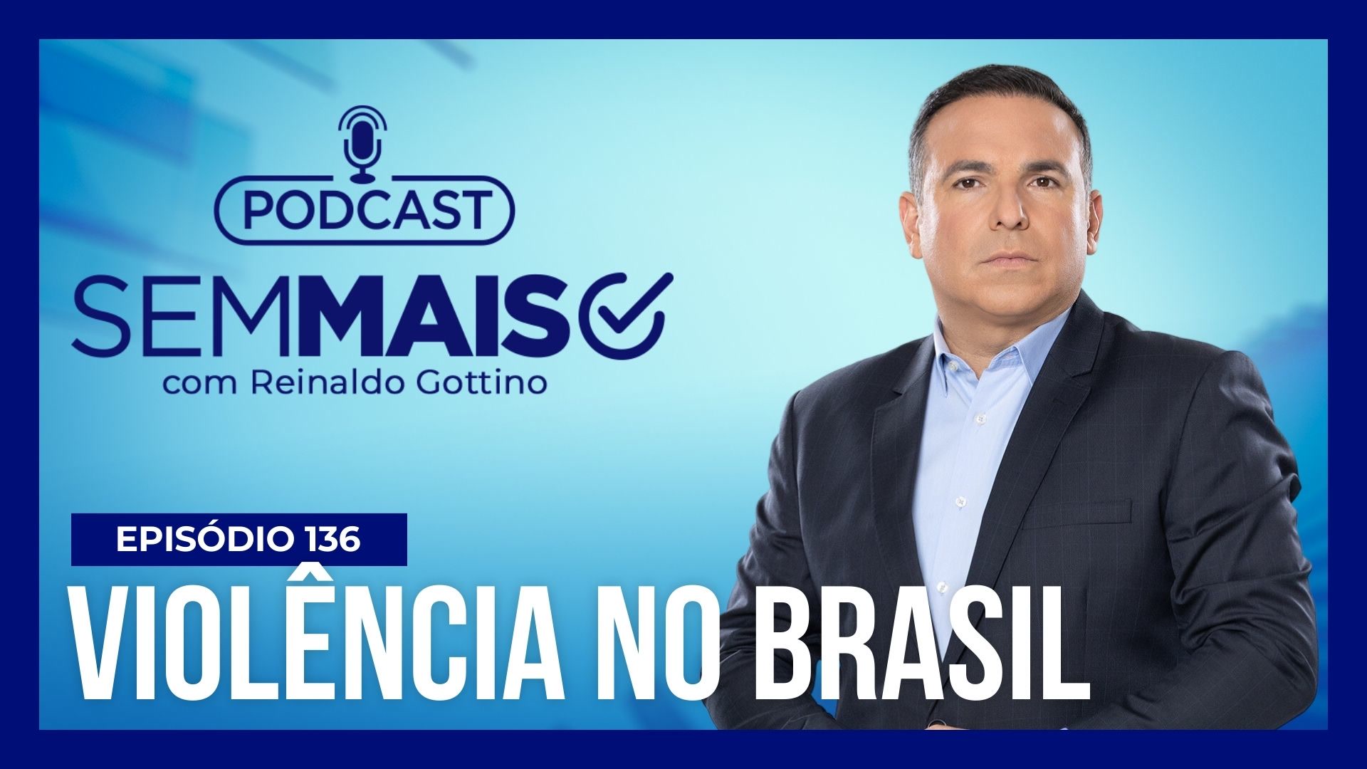 Vídeo: Podcast Sem Mais : Por que o Brasil está cada vez mais violento?