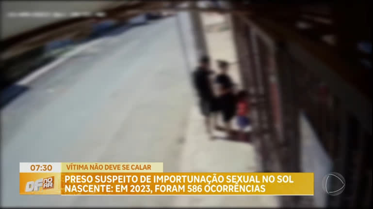 Vídeo: Homem é preso suspeito de importunação sexual no Sol Nascente (DF)