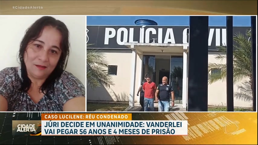 Vídeo: Caso Lucilene: Vanderlei é condenado a 56 anos e quatro meses de prisão