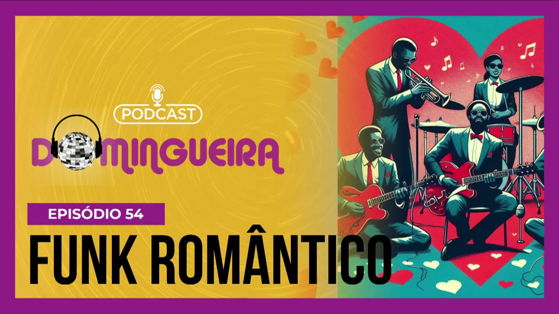 Podcast Domingueira : O melhor do funk romântico