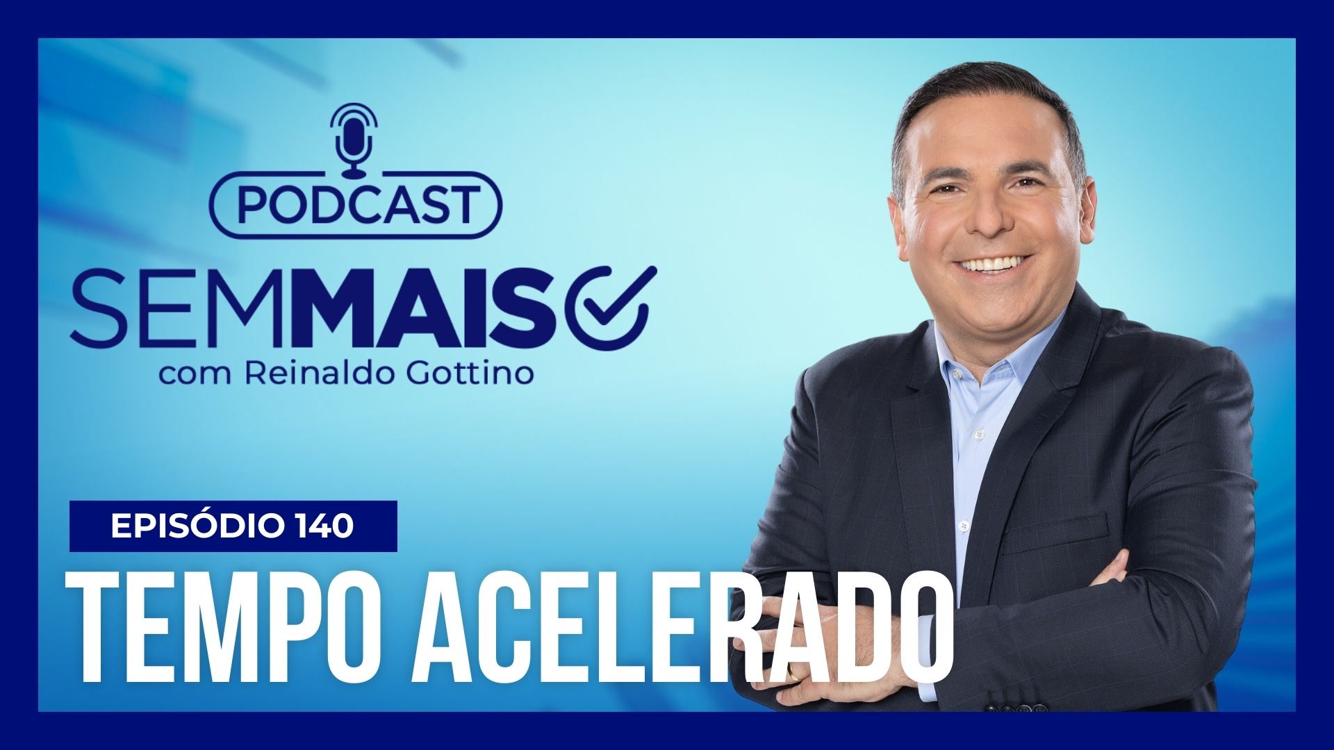 Vídeo: Podcast Sem Mais : Gottino analisa o que é necessário para aproveitar melhor o tempo