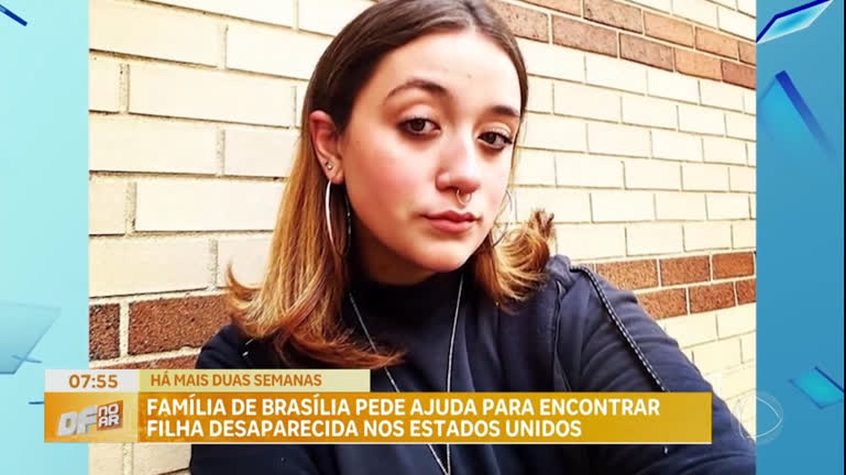 Vídeo: Família de Brasília pede ajuda para encontrar filha desaparecida nos Estado Unidos