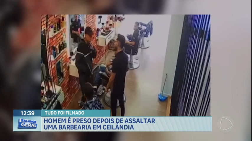 Vídeo: Homem é preso depois de assaltar barbearia em Ceilândia