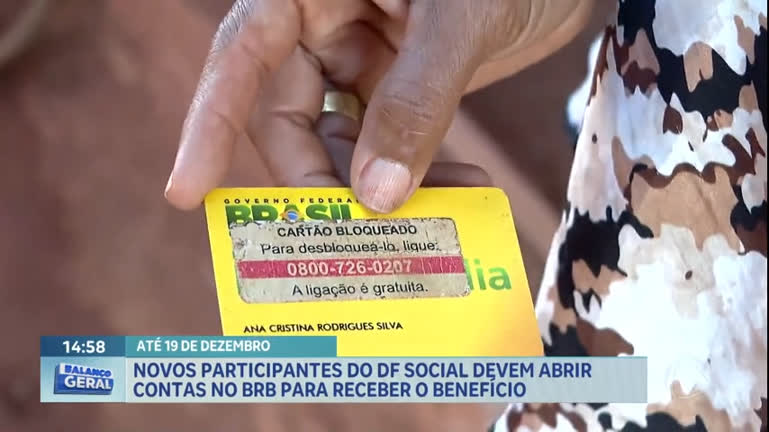 Vídeo: DF Social: novos participantes devem abrir contas no BRB para receber benefício