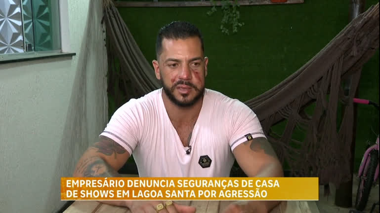 Vídeo: Homem denuncia ter sofrido agressão de seguranças em casa de shows de Santa Luzia (MG)