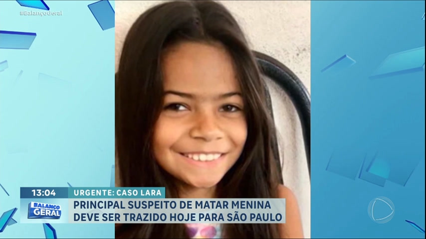 Vídeo: Caso Lara: suspeito de matar a adolescente deve ser trazido para SP nesta sexta (22)