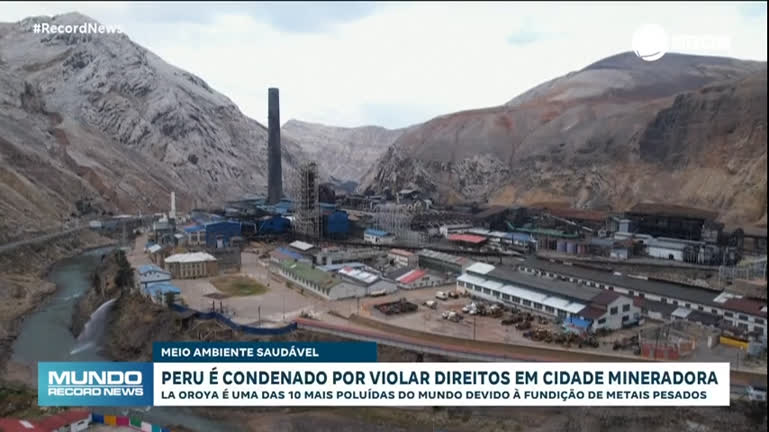 Vídeo: Peru é condenado por violar direitos ambientais em cidade mineradora