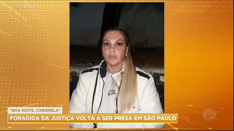 Vídeo: "Boa noite, Cinderela": Foragida da Justiça volta a ser presa em SP