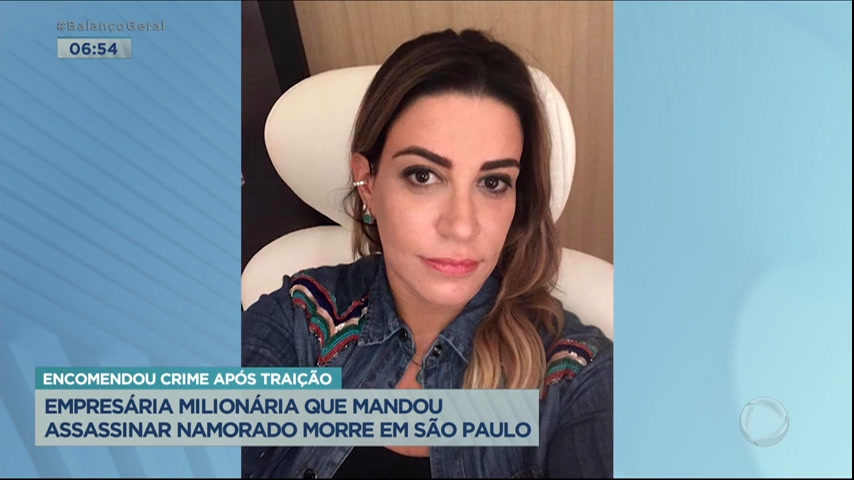 Vídeo: Empresária acusada de mandar matar namorado morre em São Paulo