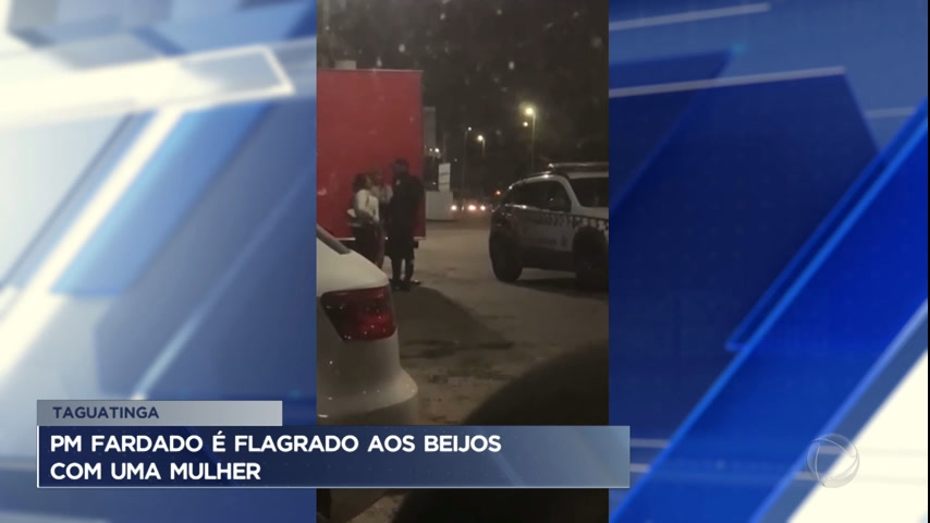 Vídeo: Policial é flagrado beijando mulher durante expediente no DF