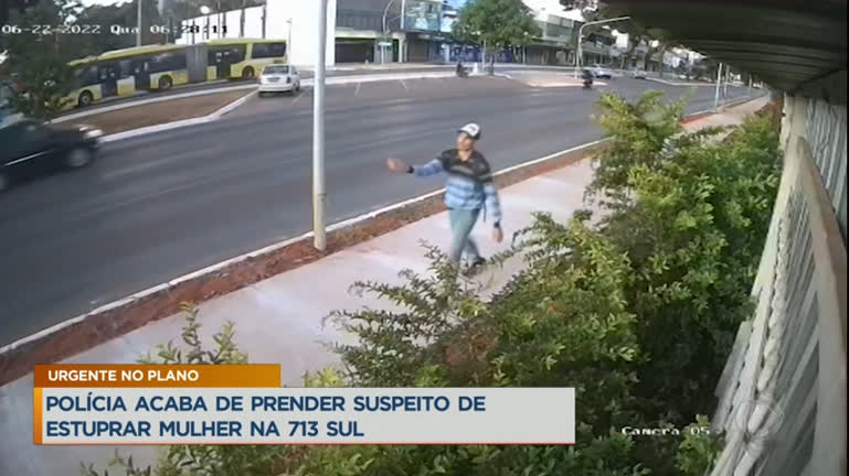  Suspeito de estuprar mulher na Asa Sul é preso no DF