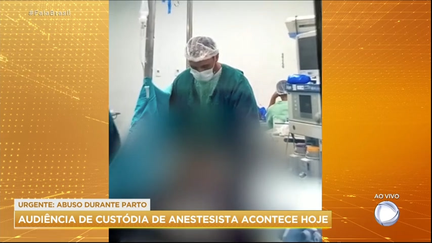 Vídeo: Audiência de custódia de anestesista preso por estupro de grávida está prevista para esta terça-feira (12)