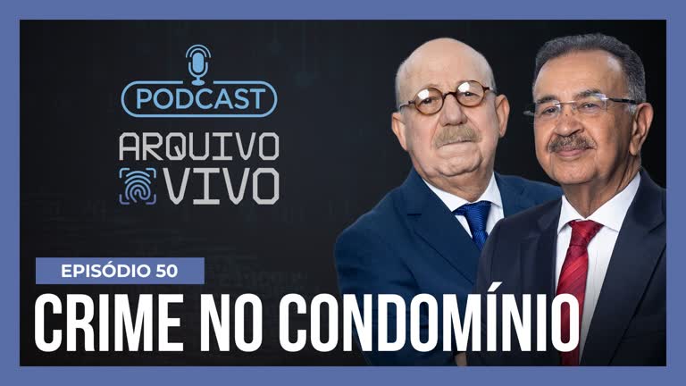 Vídeo: Podcast Arquivo Vivo – Casal de condôminos mata e esquarteja zelador – Ep. 50