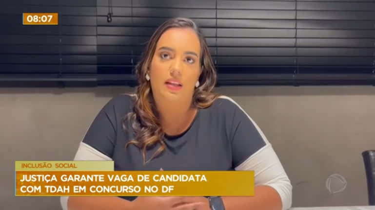 Vídeo: Justiça garante vaga de candidata com TDAH em concurso no DF