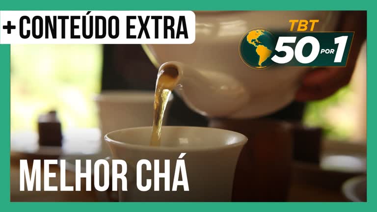Vídeo: TBT 50 por 1 | Conheça o chá que vale mais que a prata no mercado internacional