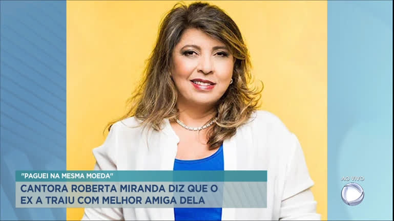 Vídeo: Roberta Miranda revela que ex a traiu com sua melhor amiga