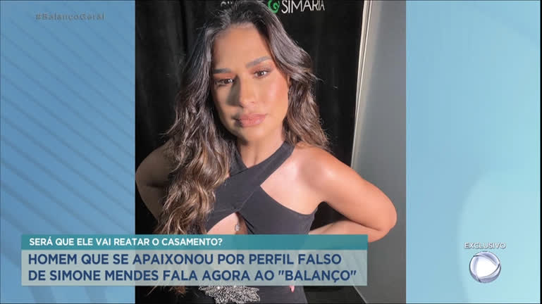 Vídeo: Homem que conversava com perfil falso da cantora Simone fala com o Balanço Geral