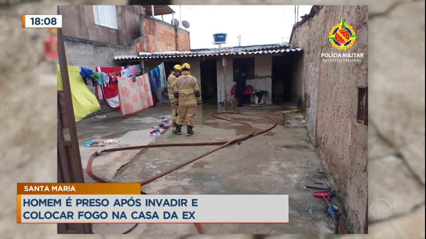 Homem é Preso Após Invadir E Colocar Fogo Na Casa Da Ex Esposa No Df Brasília R7 Cidade 5851