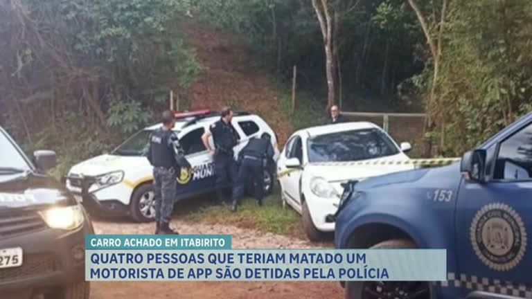 Vídeo: Polícia prende quatro suspeitos do desaparecimento de motorista de aplicativo em Itabirito (MG)