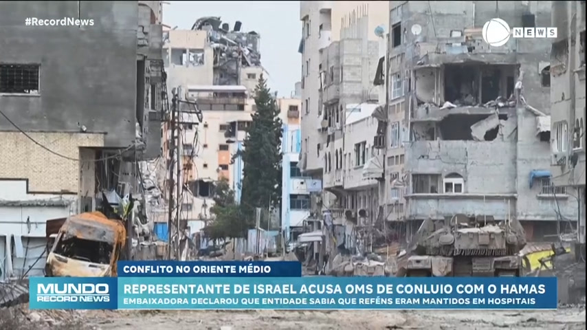 Vídeo: Israel acusa Organização Mundial de Saúde de ajudar os terroristas do Hamas