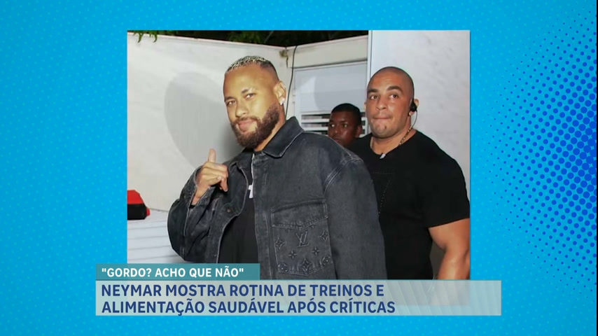 Vídeo: A Hora da Venenosa: jogador Neymar rebate críticas a sua forma física nas redes sociais