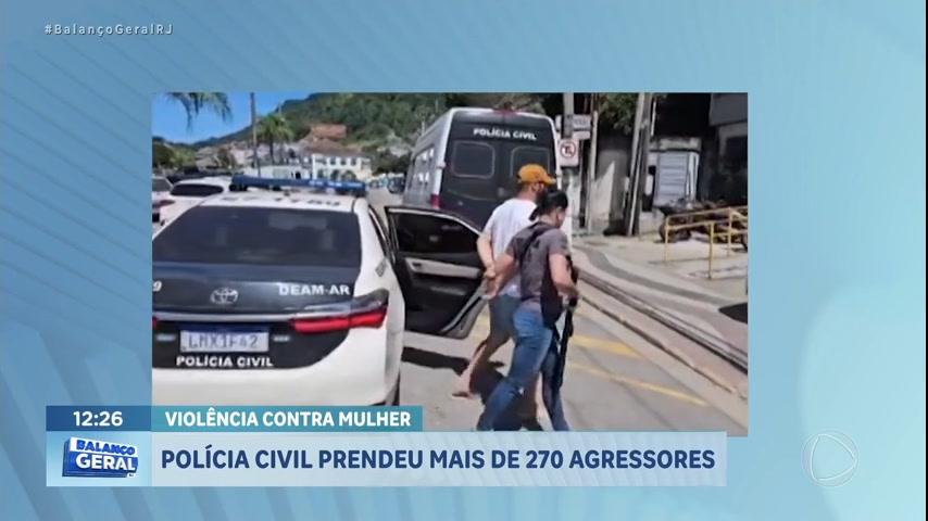 Vídeo: RJ: Polícia Civil prende mais de 270 homens suspeitos de agredir mulheres
