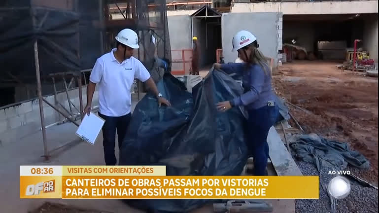 Vídeo: Canteiros de obras do DF passam por vistorias para eliminar possíveis foco de dengue