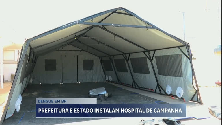 Vídeo: Hospital de campanha para atender pacientes com dengue é instalado em BH