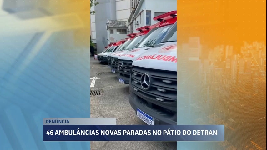 Vídeo: Denúncia: 46 ambulâncias novas estão paradas no pátio do Detran